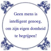 Algemeen-Geen mens isintelligent genoeg