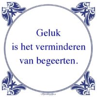 Algemeen-Gelukis het verminderenvan begeerten.