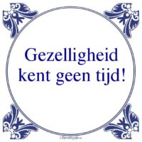 Algemeen-Gezelligheidkent geen tijd!