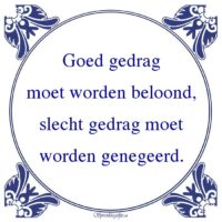 Algemeen-Goed gedragmoet worden beloond