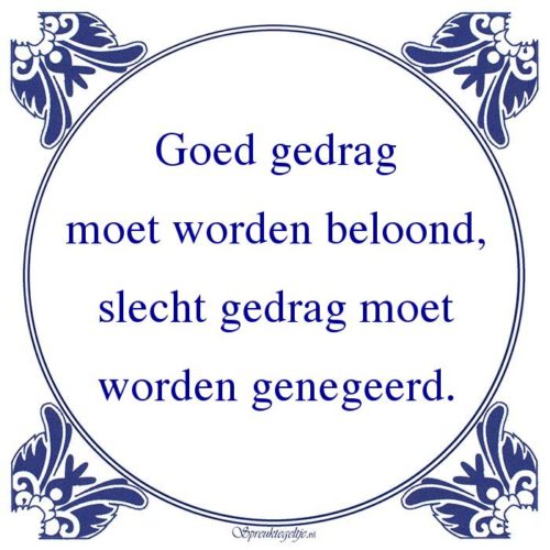 Algemeen-Goed gedragmoet worden beloond