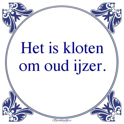 Algemeen-Het is klotenom oud ijzer.