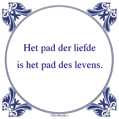 Algemeen-Het pad der liefdeis het pad des levens.