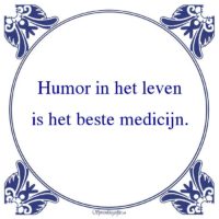 Algemeen-Humor in het levenis het beste medicijn.