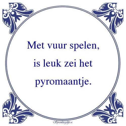 Algemeen-Met vuur spelen