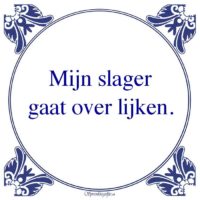 Algemeen-Mijn slagergaat over lijken.