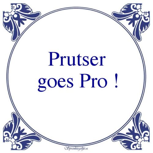 Algemeen-Prutsergoes Pro !