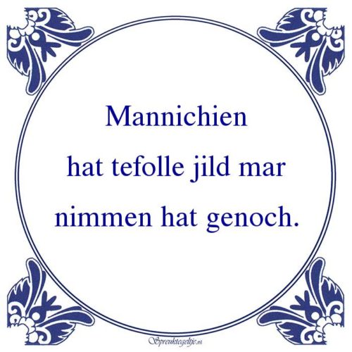Friestalig-Mannichienhat tefolle jild marnimmen hat genoch.