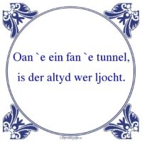 Friestalig-Oan `e ein fan `e tunnel