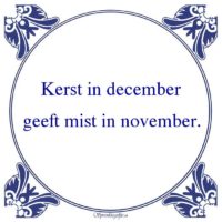 Oude wijsheden-Kerst in decembergeeft mist in november.