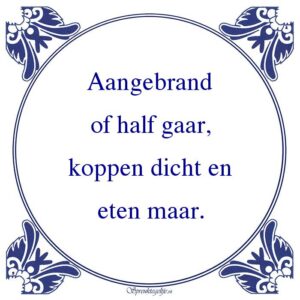 Aangebrand of half gaar, koppen dicht en eten maar.