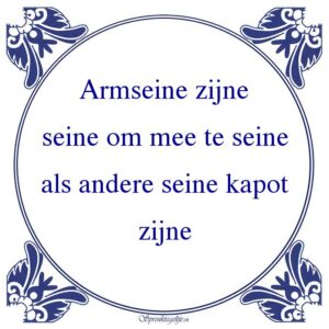 Armseine zijne seine om mee te seine als andere seine kapot zijne