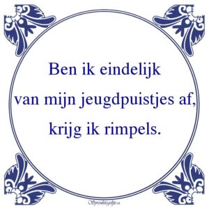 Ben ik eindelijk van mijn jeugdpuistjes af, krijg ik rimpels.