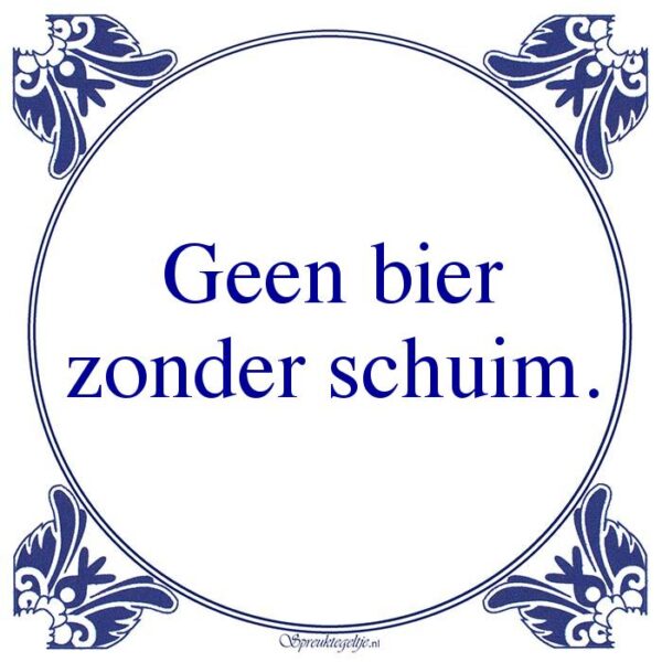 Geen bier zonder schuim.