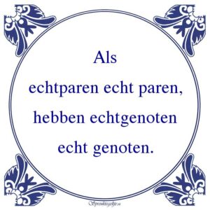 Als echtparen echt paren, hebben echtgenoten echt genoten.