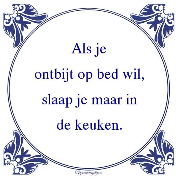 Als je ontbijt op bed wil, slaap je maar in de keuken.