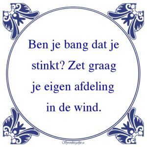 Ben je bang dat je stinkt? Zet graag je eigen afdeling in de wind.